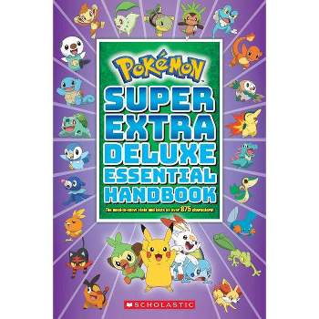 Super Extra Deluxe Essential Handbook (Pokémon) - by  Scholastic (Paperback)