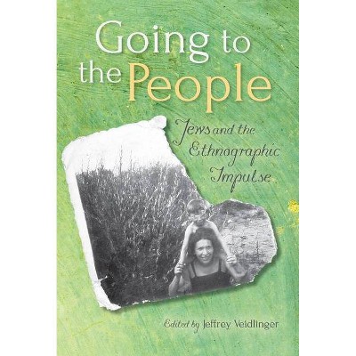 Going to the People - by  Jeffrey Veidlinger (Paperback)