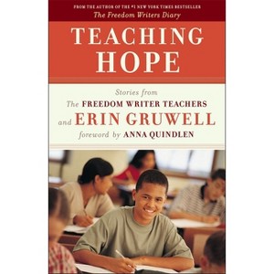 Teaching Hope - by  The Freedom Writers & Erin Gruwell (Paperback) - 1 of 1