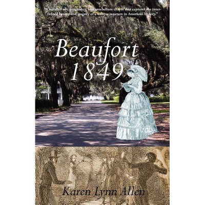 Beaufort 1849 - by  Karen Lynn Allen (Paperback)