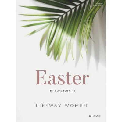 Easter - Bible Study Book - by  Lifeway Women (Paperback)