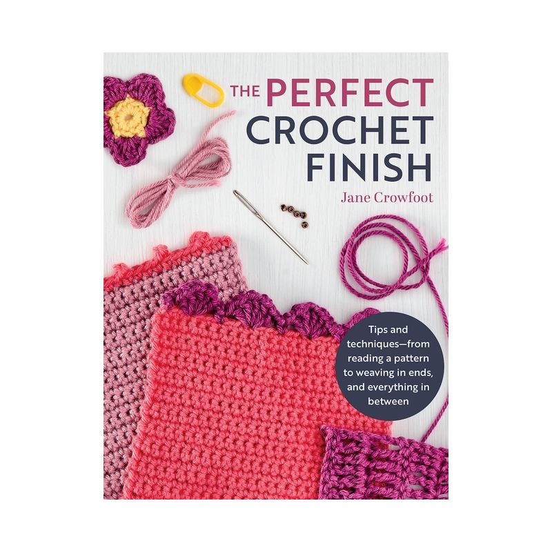 Perfect Crochet Finish - by  Jane Crowfoot (Paperback), 1 of 2