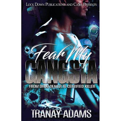 Fear My Gangsta - by  Tranay Adams (Paperback)