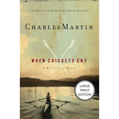 When Crickets Cry - Large Print by  Charles Martin (Paperback)