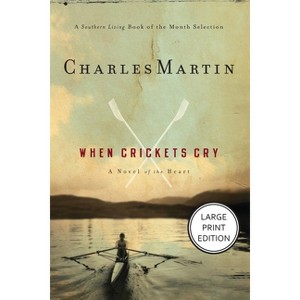 When Crickets Cry - Large Print by  Charles Martin (Paperback) - 1 of 1