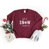 Simply Sage Market Women's Graphic Sweatshirt Let It Snow Somewhere Else - 3 of 3