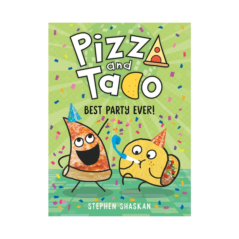 Pizza and Taco: Best Party Ever! - by Stephen Shaskan (Hardcover), 1 of 2