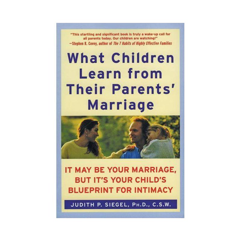 What Children Learn from Their Parents' Marriage - by  Judith P Siegel (Paperback), 1 of 2