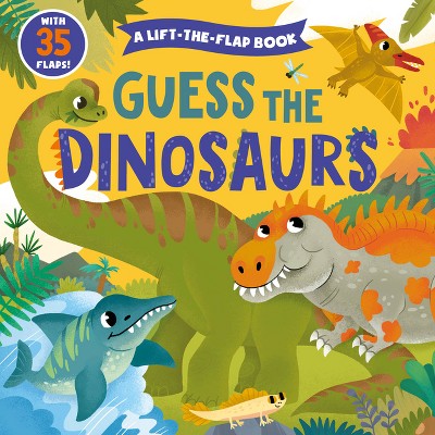 Guess the Dinosaurs - (Clever Hide & Seek) by  Clever Publishing (Board Book)
