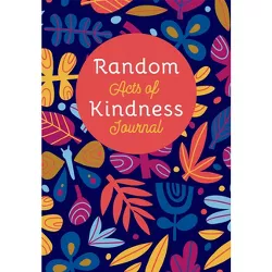 Random Acts of Kindness Journal - by  The Editors of Conari Press (Paperback)