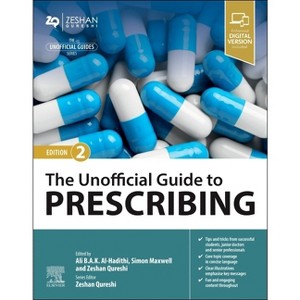 The Unofficial Guide to Prescribing - (Unofficial Guides) 2nd Edition by  Ali B a K Al-Hadithi & Simon R J Maxwell & Zeshan Qureshi (Paperback) - 1 of 1