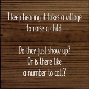 Slickblue Solid Pine Funny Wall Sign – Village to Raise a Child Quote– Farmhouse Gift Idea for Parents, Color Options - 1 of 3