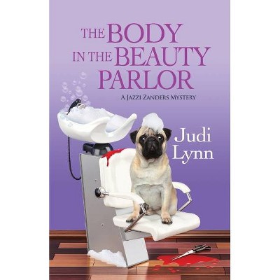 The Body in the Beauty Parlor - (A Jazzi Zanders Mystery) by  Judi Lynn (Paperback)