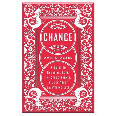 Chance - by  Amir D Aczel (Paperback)