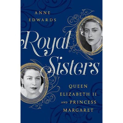 Royal Sisters - by  Anne Edwards (Paperback)