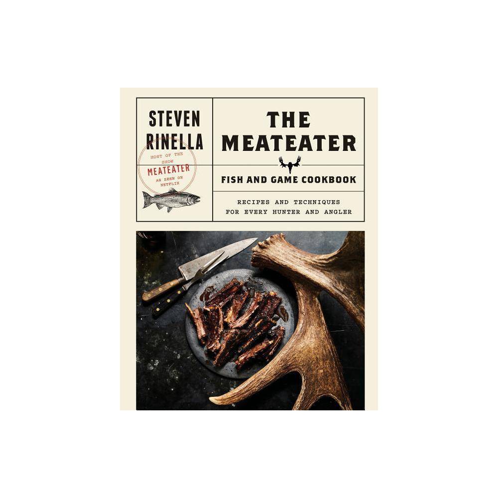 ISBN 9780399590078 The Meateater Fish and Game Cookbook Recipes and Techniques for Every