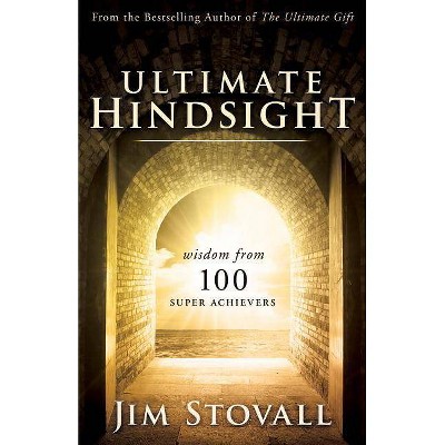 Ultimate Hindsight - by  Jim Stovall (Hardcover)