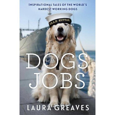  Dogs with Jobs - by  Laura Greaves (Paperback) 