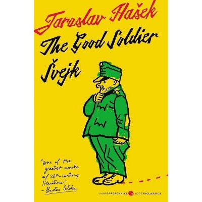 The Good Soldier Svejk and His Fortunes in the World War - by  Jaroslav Hasek (Paperback)