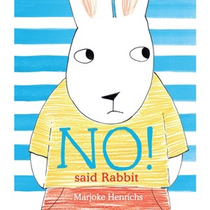 No! Said Rabbit - by Marjoke Henrichs - 1 of 1
