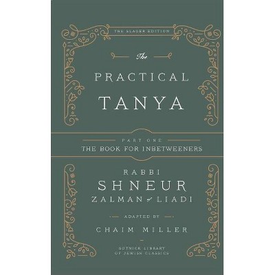 The Practical Tanya - Part One - The Book for Inbetweeners - by  Chaim Miller (Hardcover)