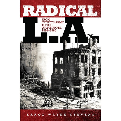 Radical L.A. - by  Errol W Stevens (Paperback)