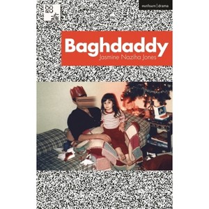 Baghdaddy - (Modern Plays) by  Jasmine Naziha Jones (Paperback) - 1 of 1