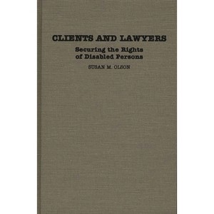 Clients and Lawyers - (Contributions in Legal Studies) by  Susan M Olson (Hardcover) - 1 of 1