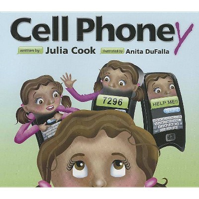 Cell Phoney - by  Julia Cook (Paperback)