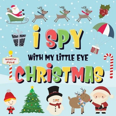 I Spy With My Little Eye - Christmas - by  Pamparam Kids Books (Paperback)