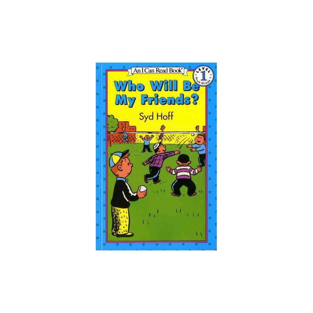 Who Will Be My Friends? ( Easy I Can Read) (Paperback)