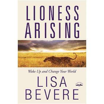 Lioness Arising - by  Lisa Bevere (Paperback)