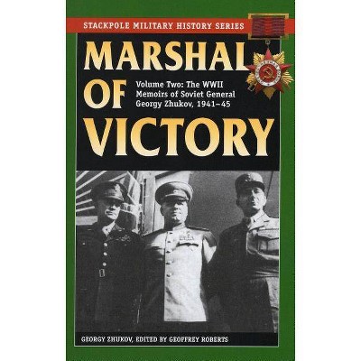 Marshal of Victory - (Stackpole Military History) by  Georgy Zhukov & Geoffrey Roberts (Paperback)