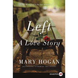 Left - Large Print by  Mary Hogan (Paperback) - 1 of 1
