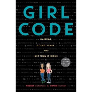 Girl Code - by  Andrea Gonzales & Sophie Houser (Hardcover) - 1 of 1