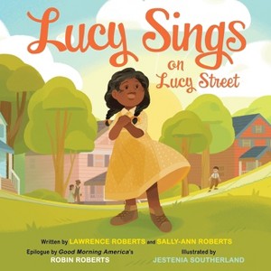 Lucy Sings on Lucy Street - by  Lawrence Roberts & Sally-Ann Roberts (Hardcover) - 1 of 1