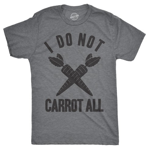 Mens I Do Not Carrot All T Shirt Funny Sarcastic Holiday Adult Humor Care Tee - Crazy Dog Men's T Shirt - image 1 of 4