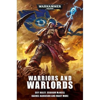 Warriors and Warlords - (Warhammer 40,000) by  Chris Wraight (Paperback)