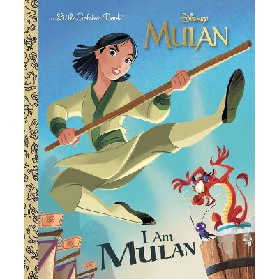 I Am Mulan (Disney Princess) - (Little Golden Book) by  Courtney Carbone (Hardcover)