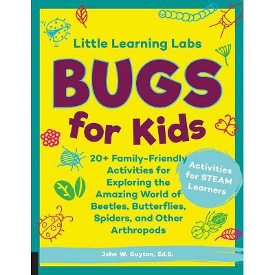 Little Learning Labs: Bugs for Kids, Abridged Paperback Edition - by  John W Guyton