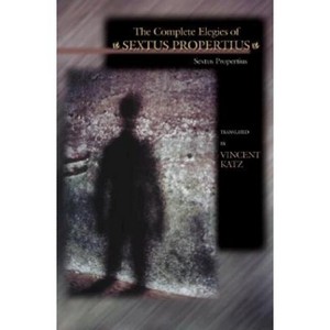 The Complete Elegies of Sextus Propertius - (Lockert Library of Poetry in Translation) (Paperback) - 1 of 1
