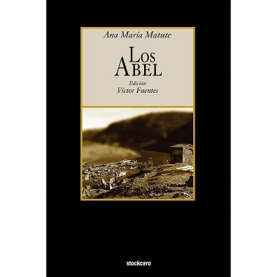 Los Abel - by  Ana Maria Matute (Paperback)