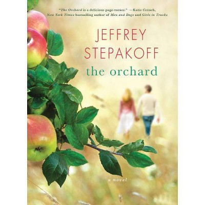 The Orchard - by  Jeffrey Stepakoff (Paperback)