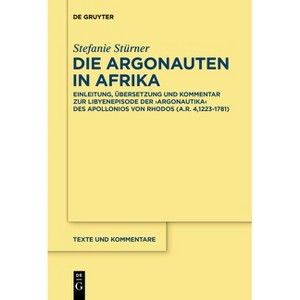 Die Argonauten in Afrika - (Texte Und Kommentare) by  Stefanie Stürner (Paperback) - 1 of 1