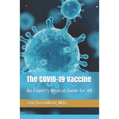 The COVID-19 Vaccine - by  Zeil Rosenberg (Paperback)