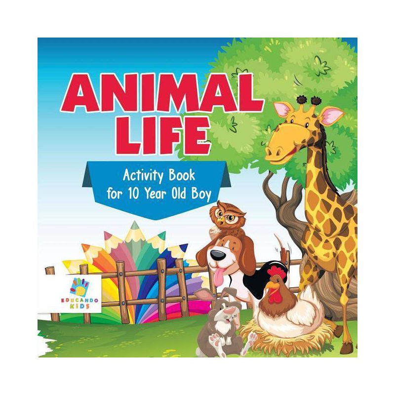 Animal Life Activity Book for 10 Year Old Boy - by  Educando Kids (Paperback), 1 of 2