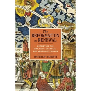 The Reformation as Renewal - by  Matthew Barrett (Hardcover) - 1 of 1