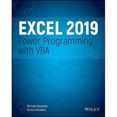 Excel 2019 Power Programming with VBA - by  Dick Kusleika & Michael Alexander (Paperback)