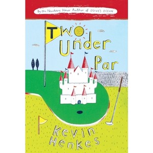 Two Under Par - by  Kevin Henkes (Paperback) - 1 of 1