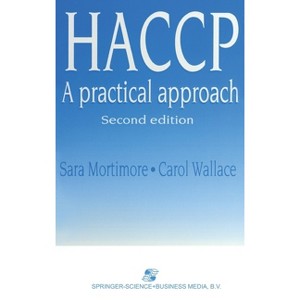 Haccp - (Chapman & Hall Food Science Book) 2nd Edition by  Sara Mortimore & Carol Wallace (Hardcover) - 1 of 1